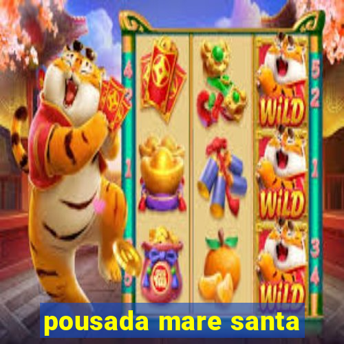 pousada mare santa